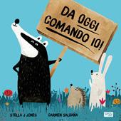 Da oggi comando io! Ediz. a colori