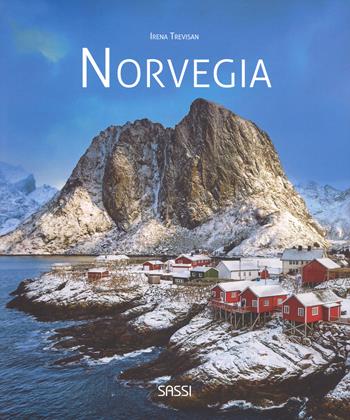 Norvegia. Ediz. illustrata - Irena Trevisan - Libro Sassi 2018 | Libraccio.it