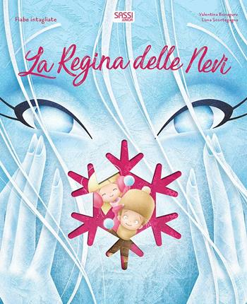 La regina delle nevi. Fiabe intagliate. Ediz. illustrata - Valentina Bonaguro, Luna Scortegagna - Libro Sassi 2018, Sassi junior | Libraccio.it