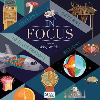 In focus. Ediz. a colori - Libby Walden - Libro Sassi 2018, Science | Libraccio.it