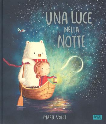 Una luce nella notte. Ediz. a colori - Marie Voigt - Libro Sassi 2019, Sassi junior | Libraccio.it