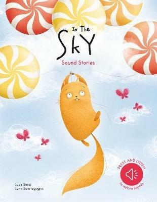 In the sky. Sound stories. Ediz. a colori - Luca Sassi, Luna Scortegagna - Libro Sassi 2019, Sassi junior | Libraccio.it