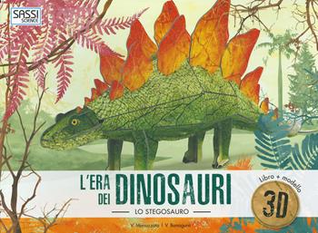 L'era dei dinosauri. Lo stegosauro 3D. Con Giocattolo - Valentina Bonaguro - Libro Sassi 2019, Science | Libraccio.it