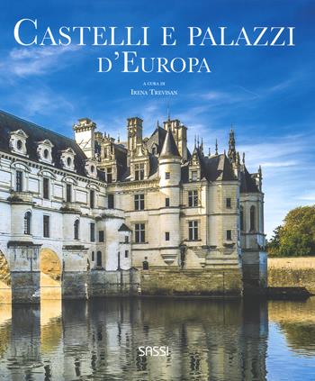 Castelli e palazzi d'Europa. Ediz. a colori - Ester Tomè, Valentina Bonaguro - Libro Sassi 2019 | Libraccio.it