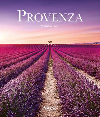 Provenza. Ediz. a colori - Valentina Facci - Libro Sassi 2019 | Libraccio.it