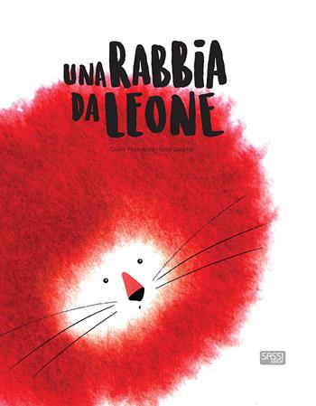 Una rabbia da leone. Ediz. a colori - Giulia Pesavento, Susy Zanella - Libro Sassi 2019, Sassi junior | Libraccio.it