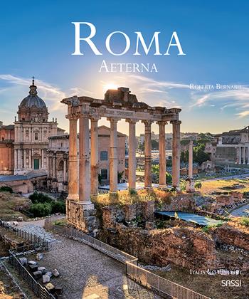 Roma aeterna. Ediz. italiana e inglese - Roberta Bernabei - Libro Sassi 2019 | Libraccio.it