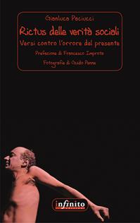 Rictus delle verità sociali. Vite che resistono al degrado, alla discriminazione e alla violenza - Gianluca Paciucci - Libro Infinito Edizioni 2015, Narrativa | Libraccio.it