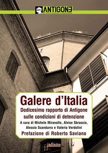 Galere d'Italia. Dodicesimo rapporto di Antigone sulle condizioni di detenzione  - Libro Infinito Edizioni 2016, 17x24 | Libraccio.it