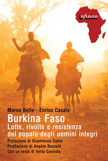 Burkina Faso. Lotte, rivolte e resistenza del popolo degli uomini integri - Marco Bello, Enrico Casale - Libro Infinito Edizioni 2016, Grandangolo | Libraccio.it