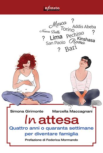 In attesa. Quattro anni o quaranta settimane per diventare famiglia - Simona Girimonte, Marcella Maccagnani - Libro Infinito Edizioni 2016, Grandangolo | Libraccio.it