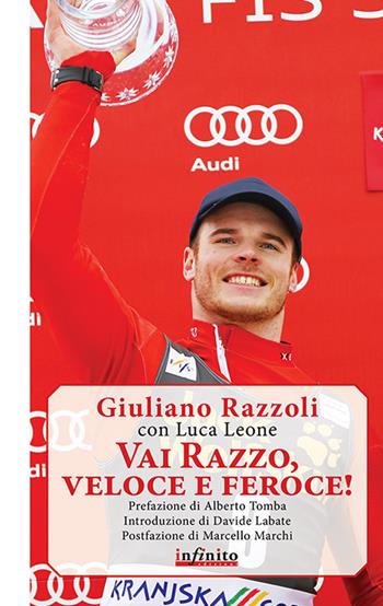 Vai Razzo, veloce e feroce! - Giuliano Razzoli, Luca Leone - Libro Infinito Edizioni 2016, Iride | Libraccio.it