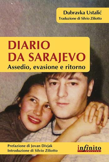 Diario da Sarajevo. Assedio, evasione e ritorno - Dubravka Ustalic - Libro Infinito Edizioni 2016, Orienti | Libraccio.it