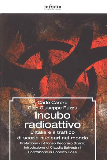 Incubo radioattivo. L'italia e il traffico di scorie nucleari nel mondo - Carlo Carere, Gian Giuseppe Ruzzu - Libro Infinito Edizioni 2017, Grandangolo | Libraccio.it
