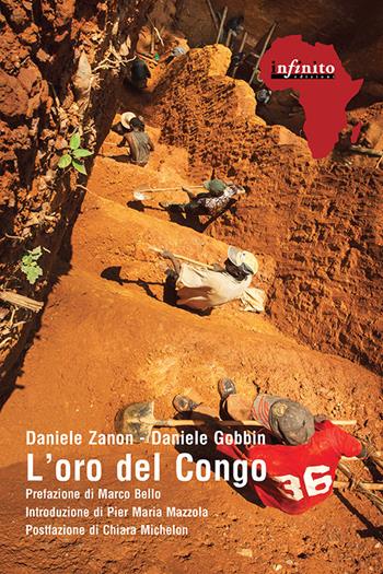 L'oro del Congo - Daniele Zanon, Daniele Gobbin - Libro Infinito Edizioni 2017, Afriche | Libraccio.it