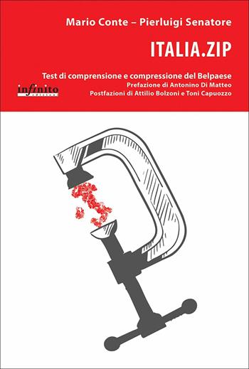 Italia.zip. Test di comprensione e compressione del Belpaese - Mario Conte, Pierluigi Senatore - Libro Infinito Edizioni 2017, I saggi | Libraccio.it