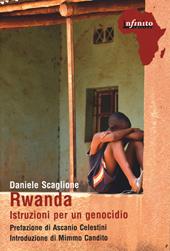 Rwanda. Istruzioni per un genocidio