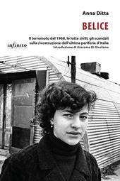 Belice. Il terremoto del 1968, le lotte civili, gli scandali sulla ricostruzione dell'ultima periferia d'Italia