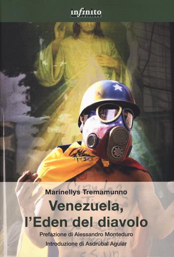 Venezuela, l'eden del diavolo - Marinellys Tremamunno - Libro Infinito Edizioni 2019, Grandangolo | Libraccio.it