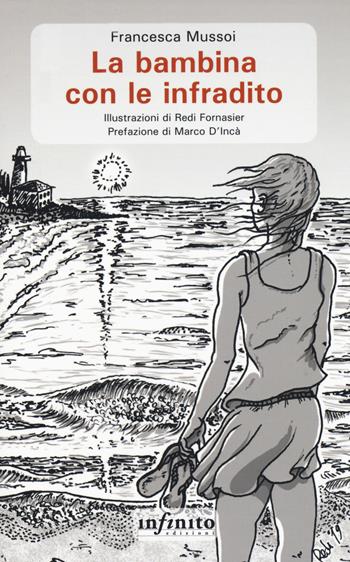 La bambina con le infradito - Francesca Mussoi - Libro Infinito Edizioni 2019, Narrativa | Libraccio.it