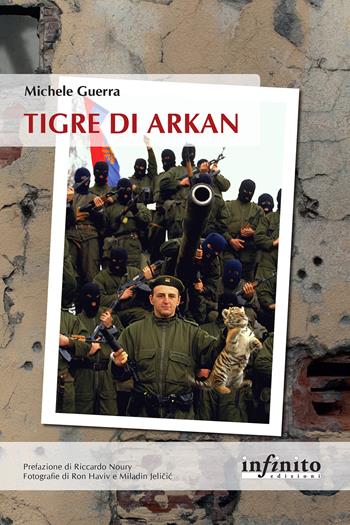 Tigre di Arkan - Michele Guerra - Libro Infinito Edizioni 2021, Orienti | Libraccio.it