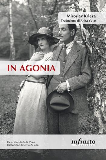 In agonia - Miroslav Krleza - Libro Infinito Edizioni 2020, Orienti | Libraccio.it