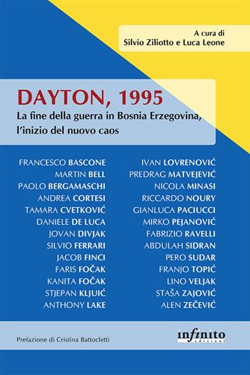 Dayton, 1995. La fine della guerra in Bosnia Erzegovina, l’inizio del nuovo caos - Silvio Ziliotto - Libro Infinito Edizioni 2020, Orienti | Libraccio.it