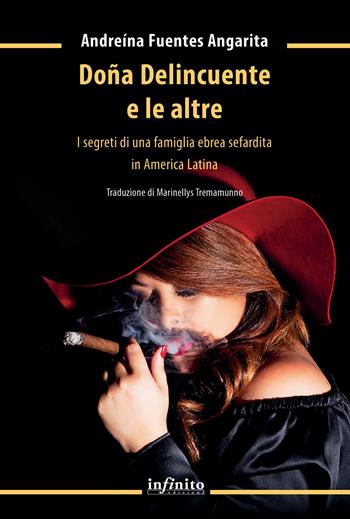 Doña Delicuente e le altre - Andreina Fuentes Angarita - Libro Infinito Edizioni 2021 | Libraccio.it
