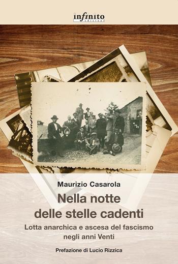 Nella notte delle stelle cadenti. Lotta anarchica e ascesa del fascismo negli anni Venti - Maurizio Casarola - Libro Infinito Edizioni 2021, Grandangolo | Libraccio.it
