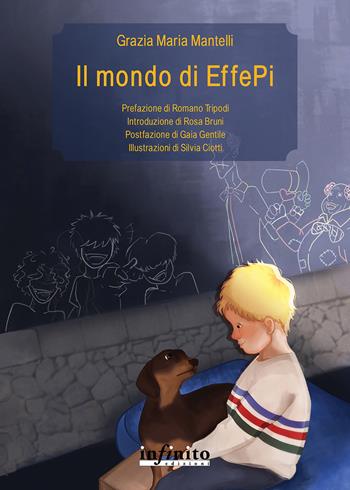Il mondo di EffePi - Grazia Maria Mantelli - Libro Infinito Edizioni 2021, Pedagogia | Libraccio.it