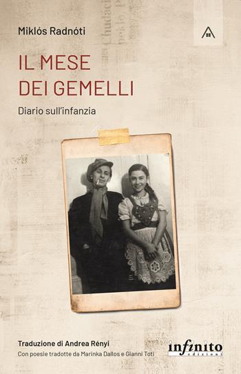 Il mese dei gemelli. Diario sull'infanzia - Miklós Radnóti - Libro Infinito Edizioni 2021, Mansarda | Libraccio.it