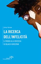 La ricerca dell'infelicità. Il mondo alla rovescia di BoJack Horseman