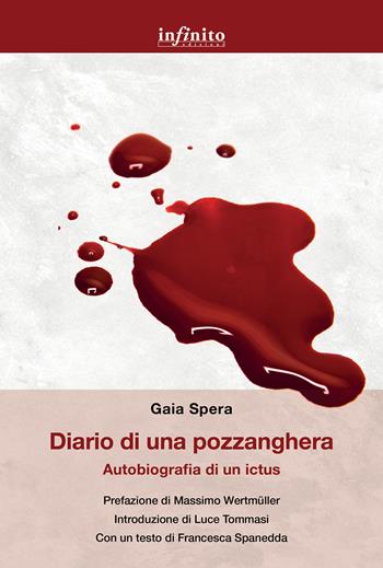 Diario di una pozzanghera. Autobiografia di un ictus - Gaia Spera - Libro Infinito Edizioni 2022, Grandangolo | Libraccio.it