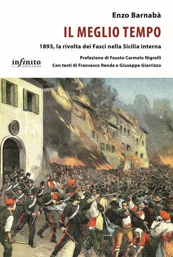 Il meglio tempo. 1893, la rivolta dei Fasci nella Sicilia interna - Enzo Barnabà - Libro Infinito Edizioni 2022, I saggi | Libraccio.it