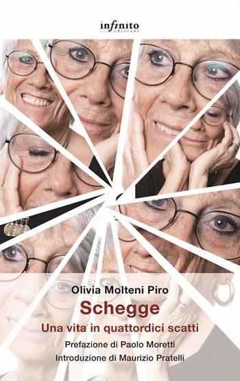 Schegge. Una vita in quattordici scatti - Olivia Molteni Piro - Libro Infinito Edizioni 2022, Grandangolo | Libraccio.it