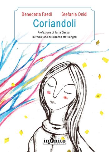 Coriandoli - Benedetta Faedi, S. Onidi - Libro Infinito Edizioni 2023, Pedagogia | Libraccio.it