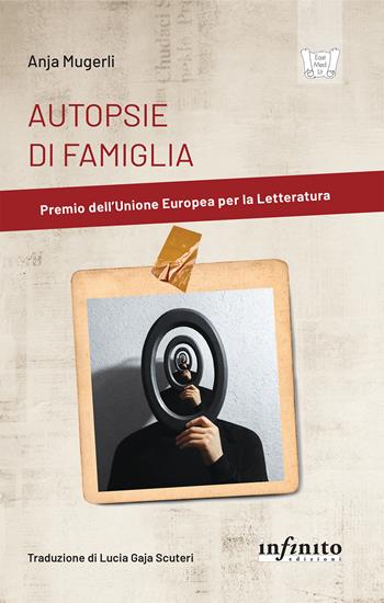 Autopsie di famiglia - Anja Mugerli - Libro Infinito Edizioni 2023, East Med Lit | Libraccio.it