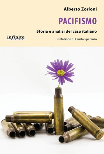 Pacifismo. Storia e analisi del caso italiano - Alberto Zorloni - Libro Infinito Edizioni 2023, I saggi | Libraccio.it