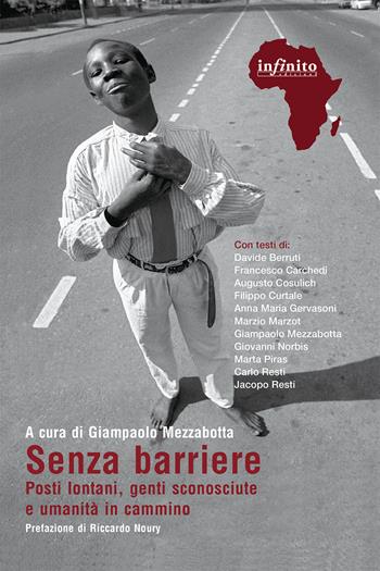 Senza barriere. Posti lontani, genti sconosciute e umanità in cammino  - Libro Infinito Edizioni 2023, Afriche | Libraccio.it