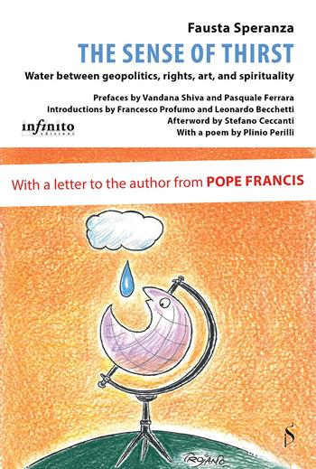 The Sense of thirst. Water between geopolitics, rights, art and spirituality - Fausta Speranza - Libro Infinito Edizioni 2023, I saggi | Libraccio.it
