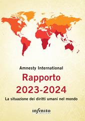 Amnesty International. Rapporto 2023-2024. La situazione dei diritti umani nel mondo