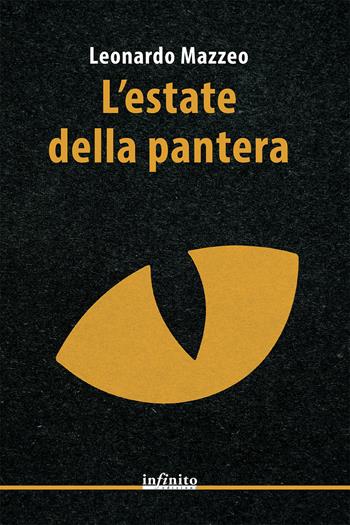 L'estate della pantera - Leonardo Mazzeo - Libro Infinito Edizioni 2024, Narrativa | Libraccio.it