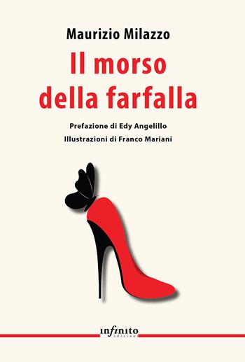 Il morso della farfalla - Maurizio Milazzo - Libro Infinito Edizioni 2024, Narrativa | Libraccio.it