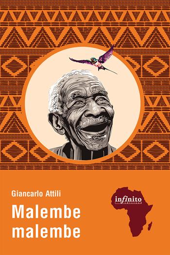 Malembe malembe - Giancarlo Attili - Libro Infinito Edizioni 2024, Afriche | Libraccio.it