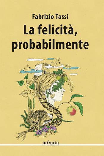 La felicità, probabilmente - Fabrizio Tassi - Libro Infinito Edizioni 2024, Narrativa | Libraccio.it