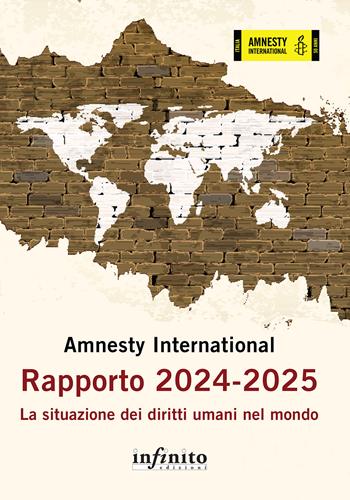 Amnesty International. Rapporto 2024-2025. La situazione dei diritti umani nel mondo  - Libro Infinito Edizioni 2025, 17x24 | Libraccio.it