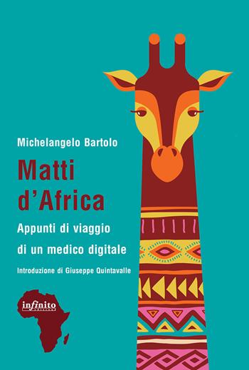 Matti d'Africa - Michelangelo Bartolo - Libro Infinito Edizioni 2025, Afriche | Libraccio.it