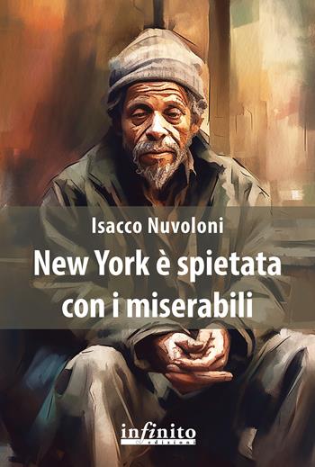 New York è spietata con i miserabili - Isacco Nuvoloni - Libro Infinito Edizioni 2025, Narrativa | Libraccio.it