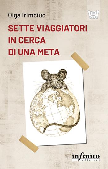 Sette viaggiatori in cerca di una meta - Olga Irimciuc - Libro Infinito Edizioni 2025, East Med Lit | Libraccio.it