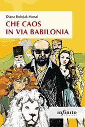 Che caos in via Babilonia